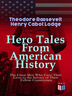 cover image of Hero Tales From American History--The Great Men Who Gave Their Lives to the Service